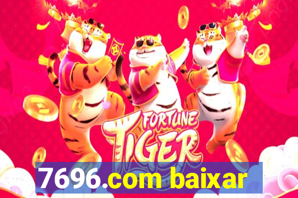 7696.com baixar